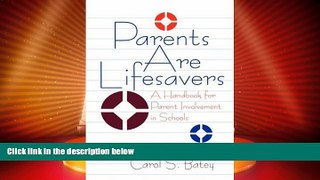 Big Deals  Parents Are Lifesavers: A Handbook for Parent Involvement in Schools (110)  Free Full