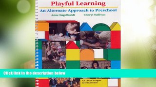 Big Deals  Playful Learning: An Alternate Approach to Preschool  Free Full Read Most Wanted