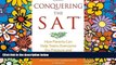 Big Deals  Conquering the SAT: How Parents Can Help Teens Overcome the Pressure and Succeed  Best