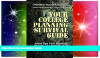 Big Deals  Your College Planning Survival Guide:  Smart Tips From Students, Parents, and