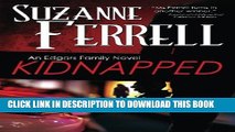 [PDF] Kidnapped: A Romantic Suspense Novel (Edgars Family) Full Collection