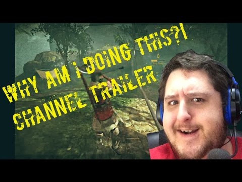 Why Am I Doing This?! - Channel Trailer