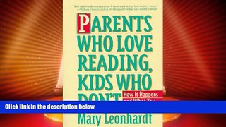 Big Deals  Parents Who Love Reading, Kids Who Don t: How It Happens and What You Can Do About It