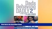 Big Deals  Dads Behaving Dadly 2  Free Full Read Most Wanted