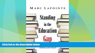 Big Deals  Standing in the Education Gap: A Commonsense Approach to Helping Your Child Succeed in