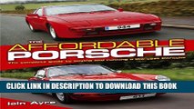 [Read PDF] The Affordable Porsche: The complete guide to buying and running a low-cost Porsche