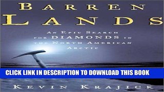 [PDF] Barren Lands: An Epic Search for Diamonds in the North American Arctic Popular Online