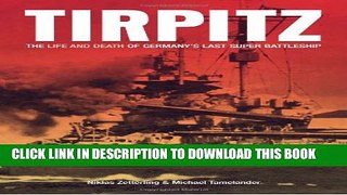 [PDF] Tirpitz: The Life and Death of Germany s Last Super Battleship Popular Collection