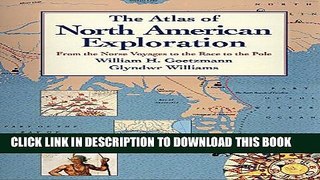 [PDF] The Atlas of North American Exploration: From the Norse Voyages to the Race to the Pole Full