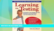 Big Deals  Learning vs. Testing: Strategies That Bridge the Gap Between Learning Styles and