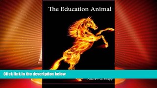 Big Deals  The Education Animal: Thoughts of a U.S. Army Infantry Sergeant turned Schoolteacher on