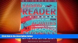 Big Deals  Raising a Reader: Simple and Fun Activities for Parents to Foster Reading Success  Free