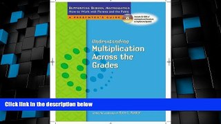 Big Deals  Understanding Multiplication Across the Grades (Supporting School Mathematics: How to