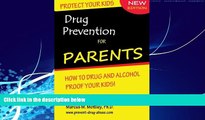 Must Have PDF  Drug Prevention For Parents: How To Drug   Alcohol Proof Your Children.  Free Full