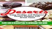 [Read PDF] Deserts: Enjoy Healthy   Delicious Desert Recipes with Great Taste ( Book 15 of 50 )