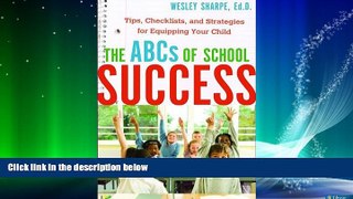 Big Deals  ABCs of School Success, The: Tips, Checklists, and Strategies for Equipping Your Child