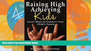 Big Deals  Raising High Achieving Kids: Seven Ways to Enhance Your Child s Future  Best Seller
