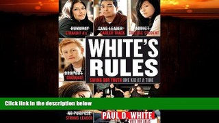 Big Deals  White s Rules: Saving Our Youth One Kid at a Time  Best Seller Books Most Wanted