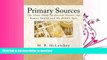 READ BOOK  Primary Sources: The Great Works of Ancient Greece, the Roman Empire and the Middle