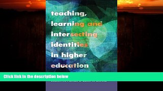 Big Deals  Teaching, Learning and Intersecting Identities in Higher Education  Free Full Read Most