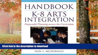 FAVORITE BOOK  Handbook for K-8 Arts Integration: Purposeful Planning Across the Curriculum  BOOK