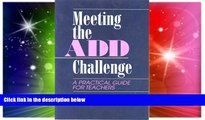 Big Deals  Meeting the Add Challenge: A Practical Guide for Teachers  Best Seller Books Best Seller