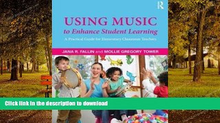 GET PDF  Using Music to Enhance Student Learning: A Practical Guide for Elementary Classroom
