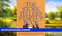 READ BOOK  The Storyteller s Start-Up Book: Finding, Learning, Performing and Using Folktales