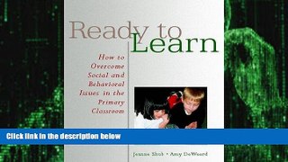 Big Deals  Ready to Learn: How to Overcome Social and Behavioral Issues in the Primary Classroom