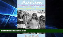 Big Deals  Autism: Parenting an Autistic Teenage Girl, Teenagers With Autism Spectrum Disorders