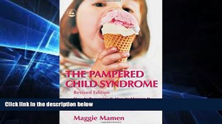 Big Deals  The Pampered Child Syndrome: How to Recognize It, How to Manage It, And How to Avoid