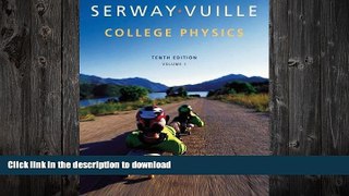 FAVORITE BOOK  College Physics, Volume 1 FULL ONLINE