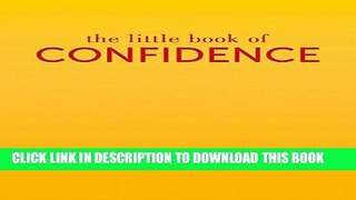 [PDF] The Little Book of Confidence: Cool. Calm. Collected (The Little Books) Full Colection