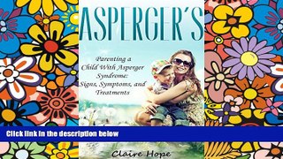 Big Deals  Asperger s: Parenting a Child With Asperger Syndrome: Signs, Symptoms, and Treatments