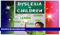 Big Deals  Dyslexia in Children - An Essential Guide for Parents  Free Full Read Best Seller