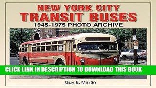 [Read PDF] New York City Transit Buses 1945-1975 Photo Archive Download Online