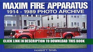 [Read PDF] Maxim Fire Apparatus: 1914-1989 Photo Archive Ebook Free