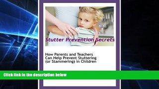 Big Deals  Stutter Prevention Secrets: How Parents and Teachers Can Help Prevent Stuttering (or