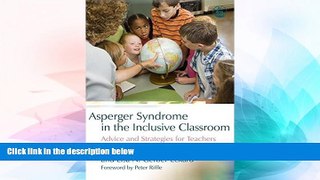 Big Deals  Asperger Syndrome in the Inclusive Classroom: Advice and Strategies for Teachers  Best