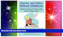 Big Deals  Chuckie and Other Gifted Children: Understanding and Advocating for the Gifted Child