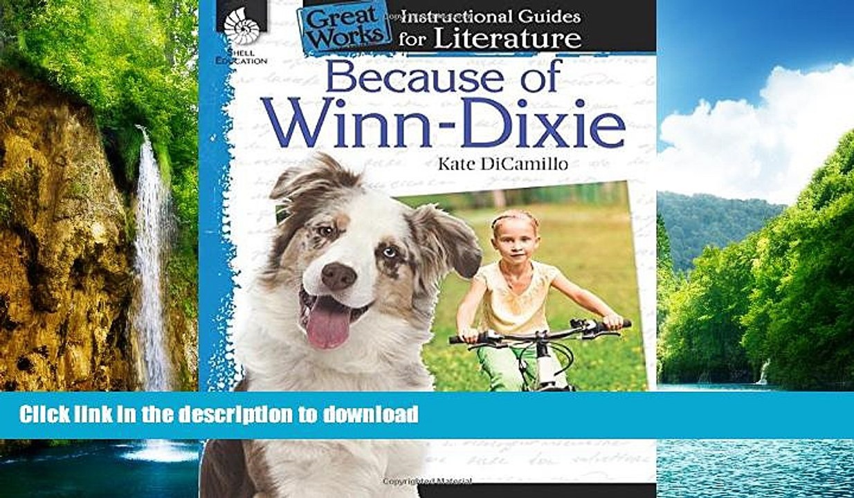 READ BOOK  Great Works: Because of Winn-Dixie: An Instructional Guide for Literature - Grades