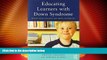 Big Deals  Educating Learners with Down Syndrome: Research, theory, and practice with children and