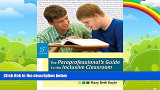 Must Have PDF  The Paraprofessional s Guide to the Inclusive Classroom: Working as a Team, Third
