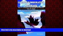 READ THE NEW BOOK Canadian Immigration Made Easy: How to Immigrate into Canada (All Classes) with