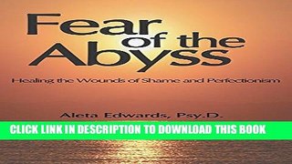 [PDF] Fear of the Abyss: Healing the Wounds of Shame and Perfectionism Full Colection