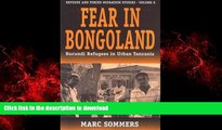 READ THE NEW BOOK Fear in Bongoland: Burundi Refugees in Urban Tanzania (Forced Migration) FREE