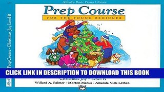 [Read PDF] Alfred s Basic Piano Prep Course Christmas Joy!, Bk B: For the Young Beginner (Alfred s