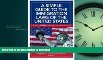 READ THE NEW BOOK A Simple Guide to the Immigration Laws of the United States: What you NEED to