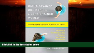 Big Deals  Right-Brained Children in a Left-Brained World: Unlocking the Potential of Your ADD