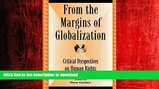 READ ONLINE From the Margins of Globalization: Critical Perspectives on Human Rights (Global